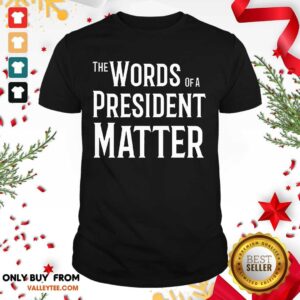Super Nice The World Of A President Matter Shirt