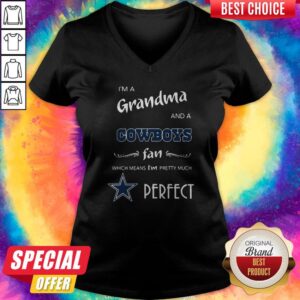 Alternative view of I’m A Grandma And A Cowboys Fan Which Means I’m Pretty Much Perfect Shirt