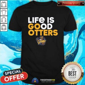 Original Life Is Good Otters T-Shirt