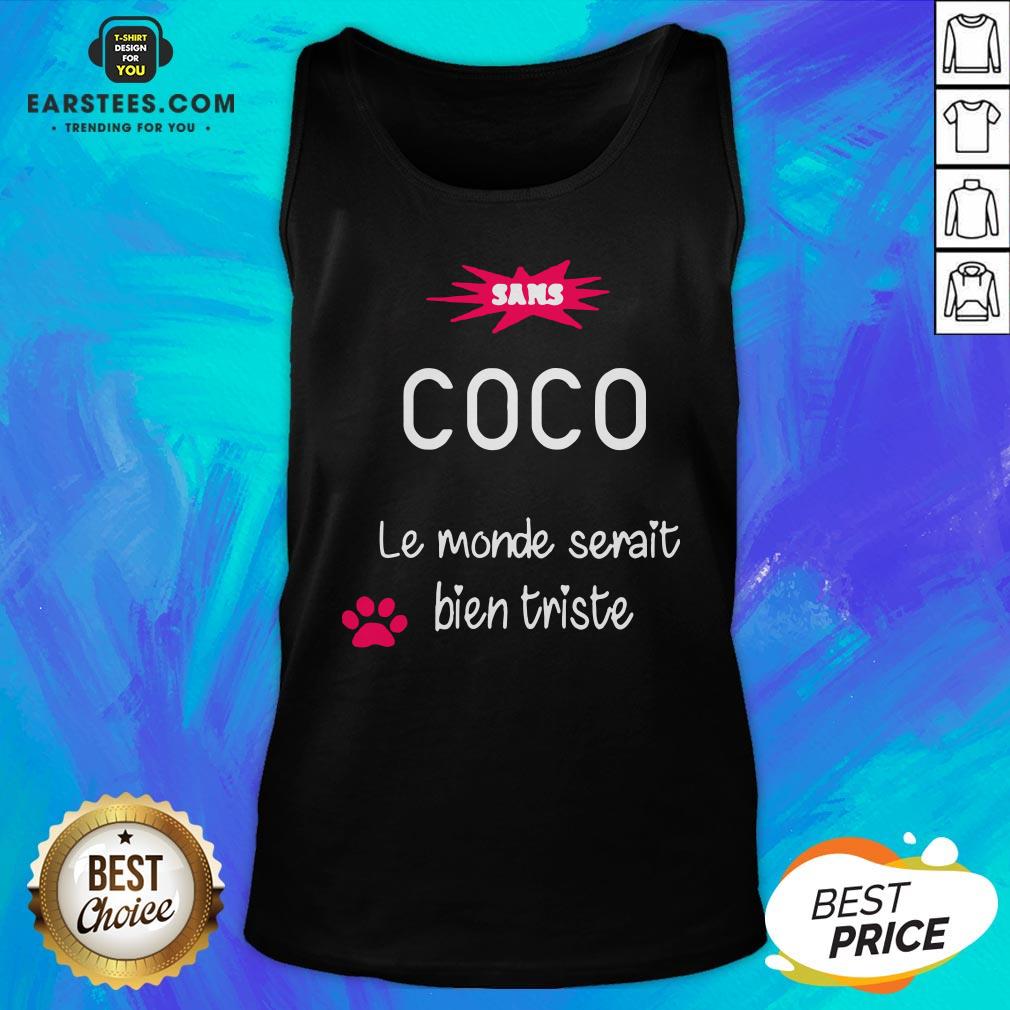 Awesome Sans Coco Le Monde Serait Bien Trieste Shirt - Image 5