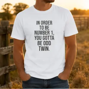 Hot In Order To Be Number 1 You Gotta Be Odd Twin Shirt
