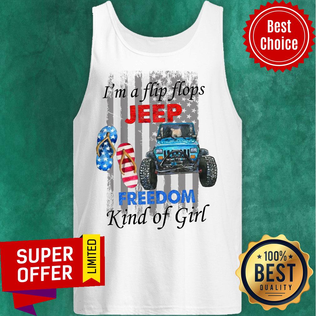 I'm A Flip Flops Jeep Freedom Kind Of Girl Shirt - Image 4