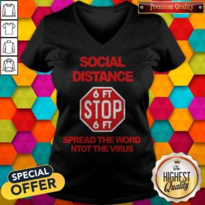 Alternative view of Social Distance 6ft Stop 6ft Sign Spread The Word Not The Virus Shirt