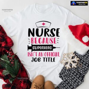 Nurse Because Superhero Isn’t An Official Job Title Syringe T-Shirt