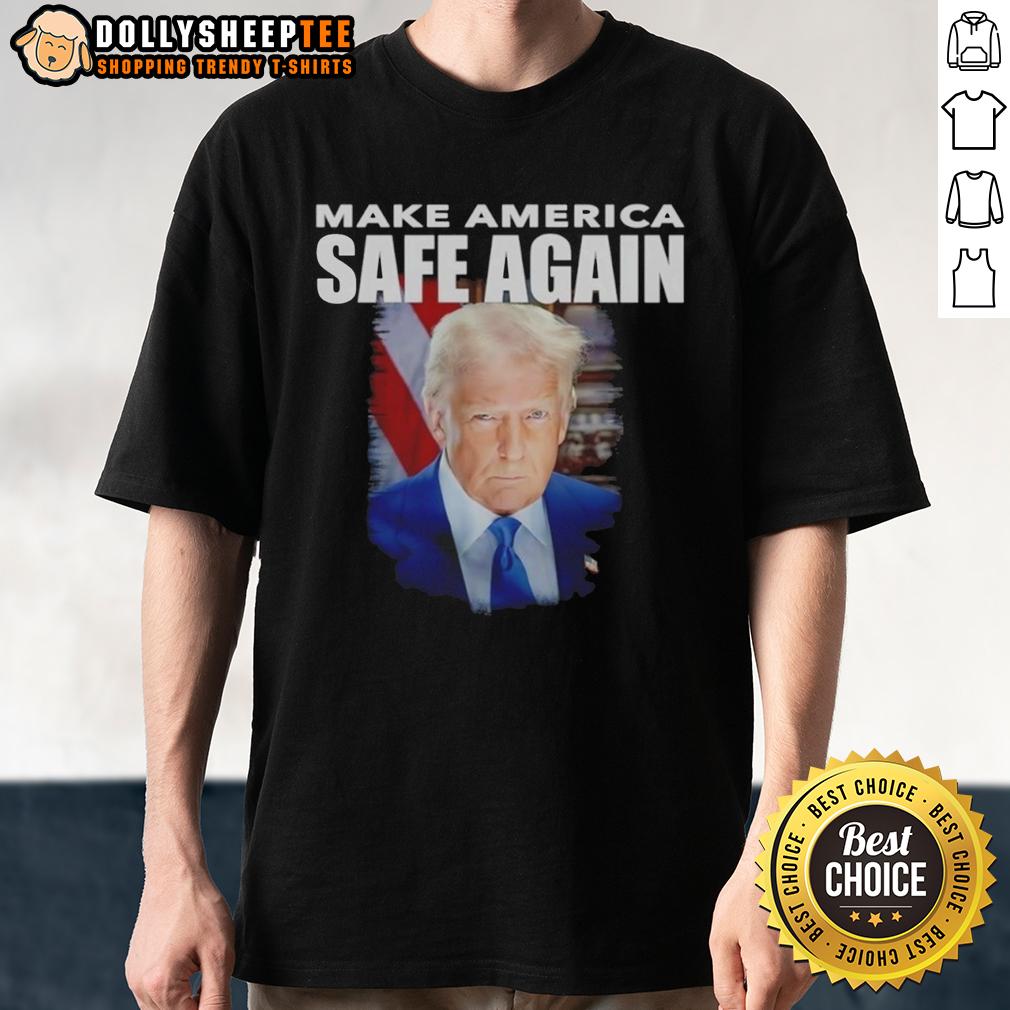 Good Trump Make America Safe Again Portrait T-Shirt