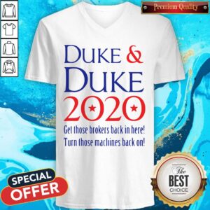 Alternative view of Duke And Duke 2020 Get Those Brokers Back In Here Turn Those Machines Back On Shirt