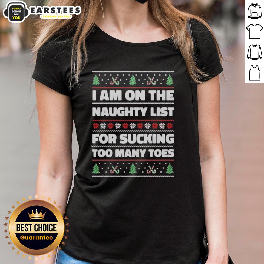 Top I Am On The Naughty List For Sucking Too Many Toes Ugly Christmas T-Shirt - Image 3