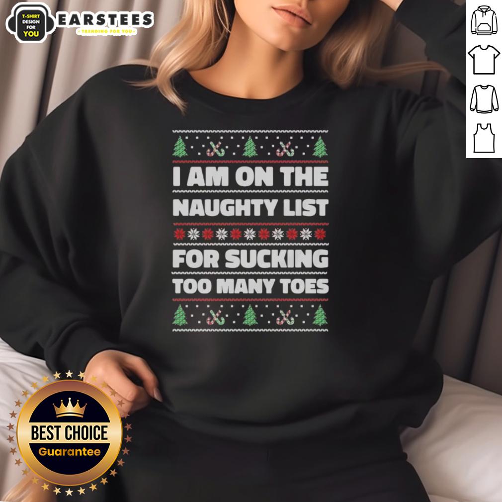 Top I Am On The Naughty List For Sucking Too Many Toes Ugly Christmas T-Shirt - Image 5