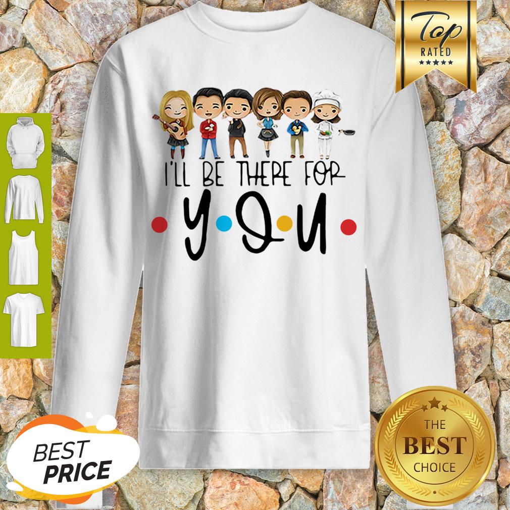 Cute Friends Characters Chibi I’ll Be There For You Shirt - Image 3