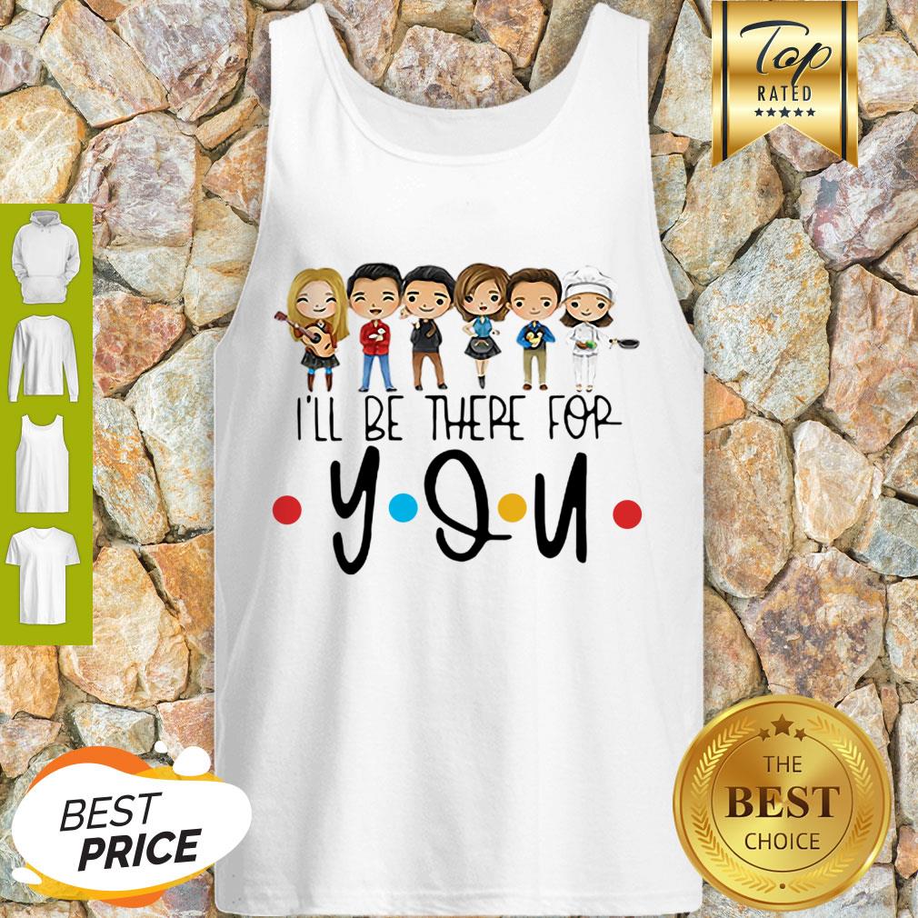 Cute Friends Characters Chibi I’ll Be There For You Shirt - Image 4