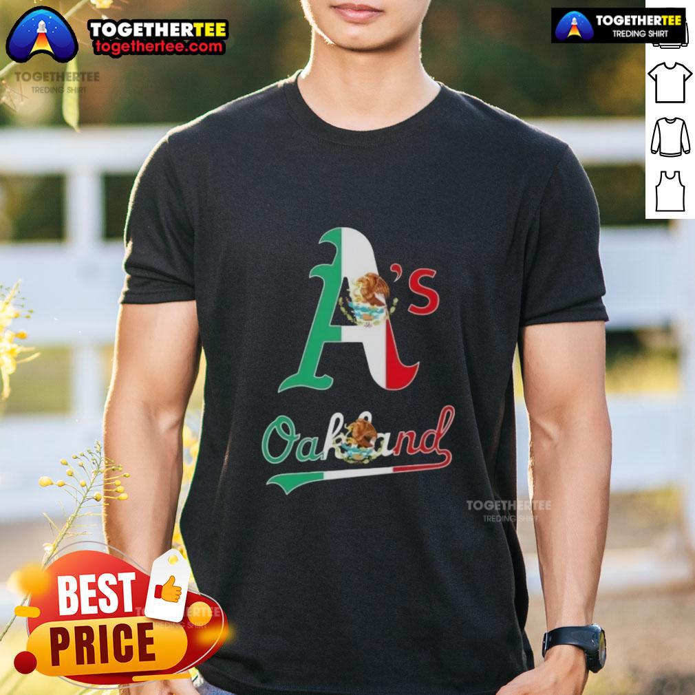 Good Oakland Athletics Baseball X Mexican Flag T-Shirt