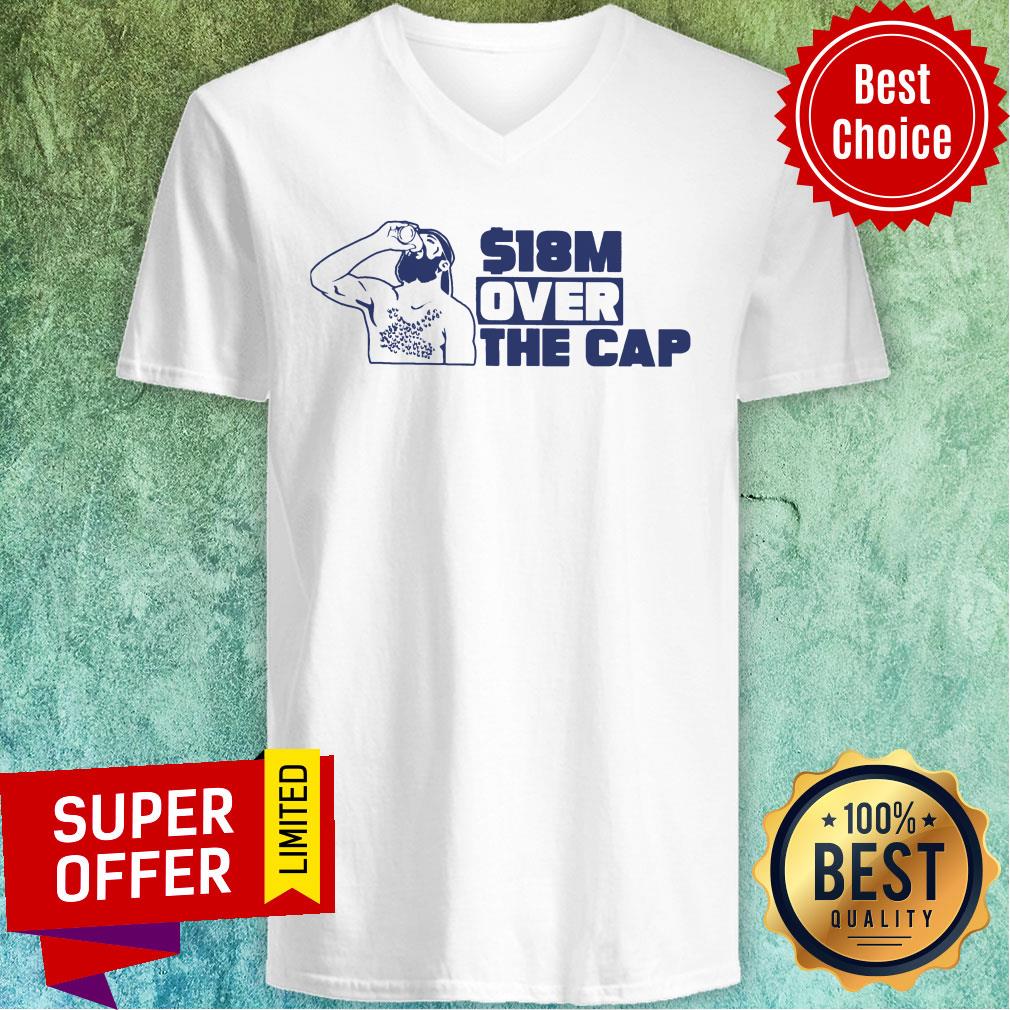 The Man Over The Cap $18M Shirt - Image 3