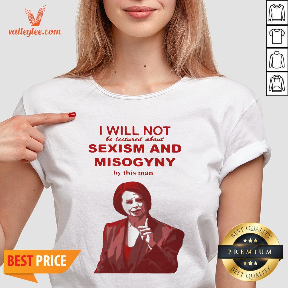 I Will Not Be Lectured About Sexism And Misogyny By This Man Shirt - Image 4