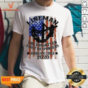 Lineman the Forgotten First Responders Hurricane Laura 2020 Print On Back Only Shirt