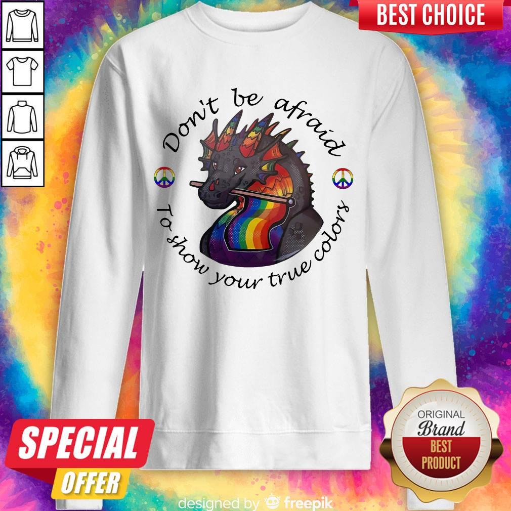 Dragon LGBT Don't Be Afraid To Show Your True Colors Shirt - Image 5