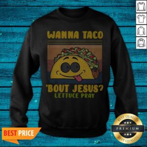Alternative view of Funny Wanna Taco Bout Jesus Lettuce Pray Vintage Shirt