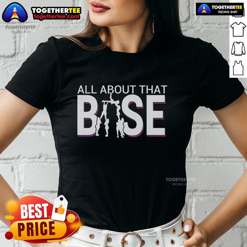 Top All About That Base Funny Cheerleading Cheer Bigger Base T-Shirt - Image 3