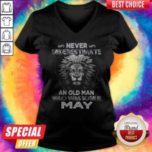 Alternative view of Lion Never Underestimate An Old Man Who Was Born In May Shirt