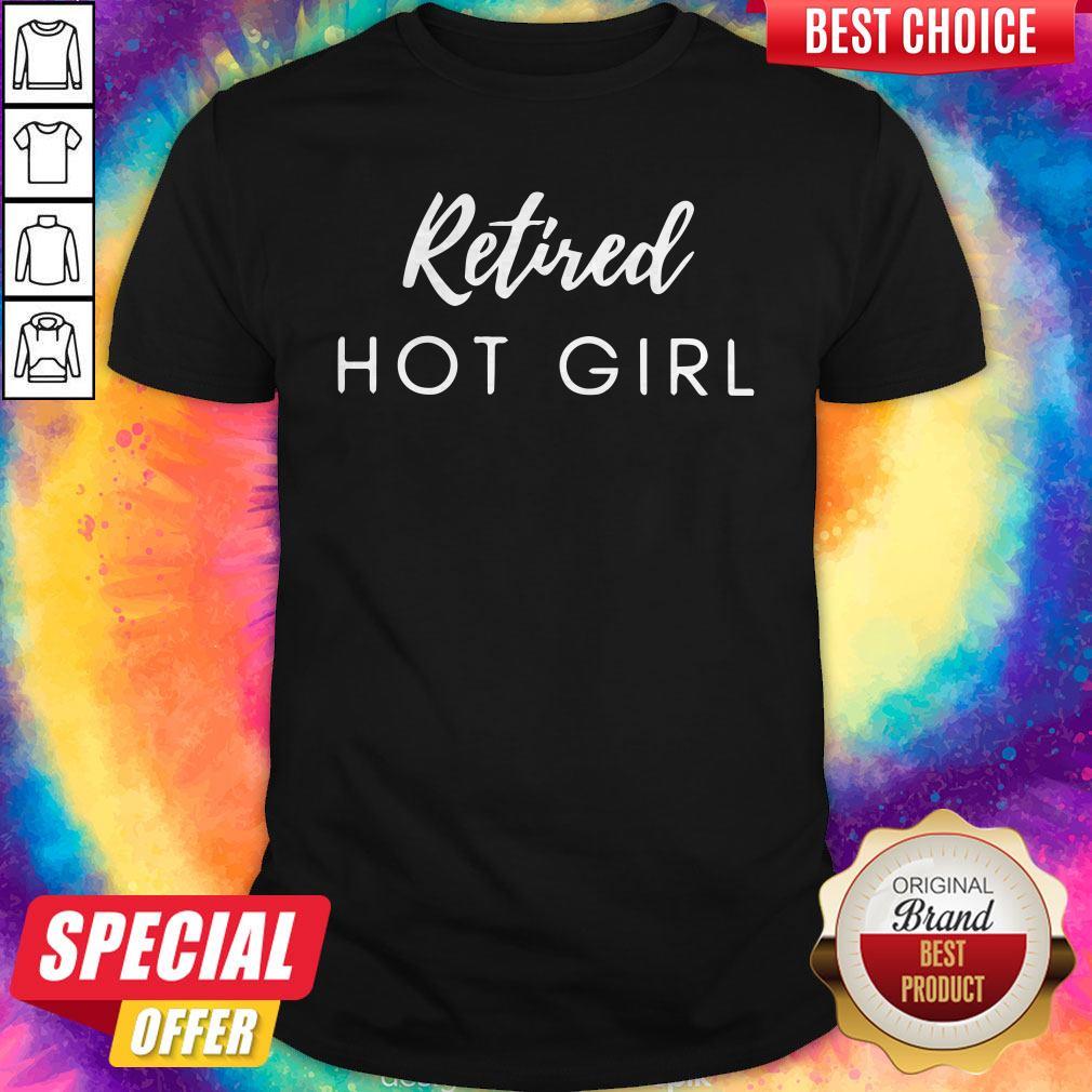 Official Retired Hot Girl Shirt