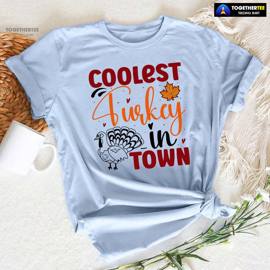 Coolest Turkey In Town Fall Season T-Shirt - Image 6