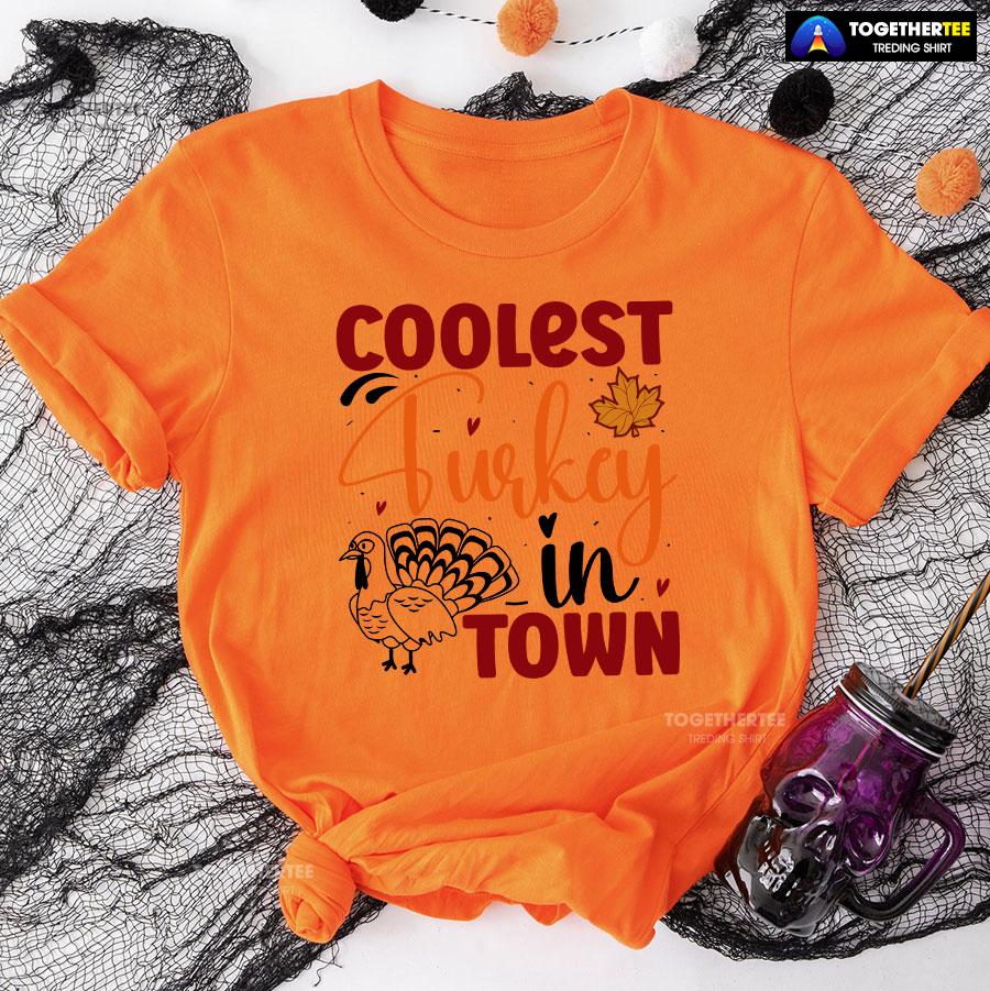 Coolest Turkey In Town Fall Season T-Shirt - Image 9