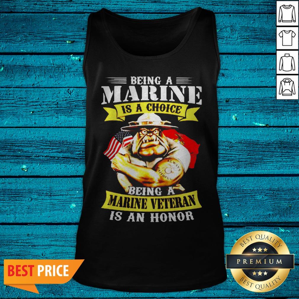 Being Marine Is Choice Being A Marine Veteran Is An Honor Shirt - Image 3