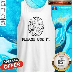 Alternative view of Brain Please Use It Shirt