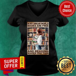 Alternative view of Girl Hold Books In My Dream World Books Are Free And Reading Makes You Thin Shirt