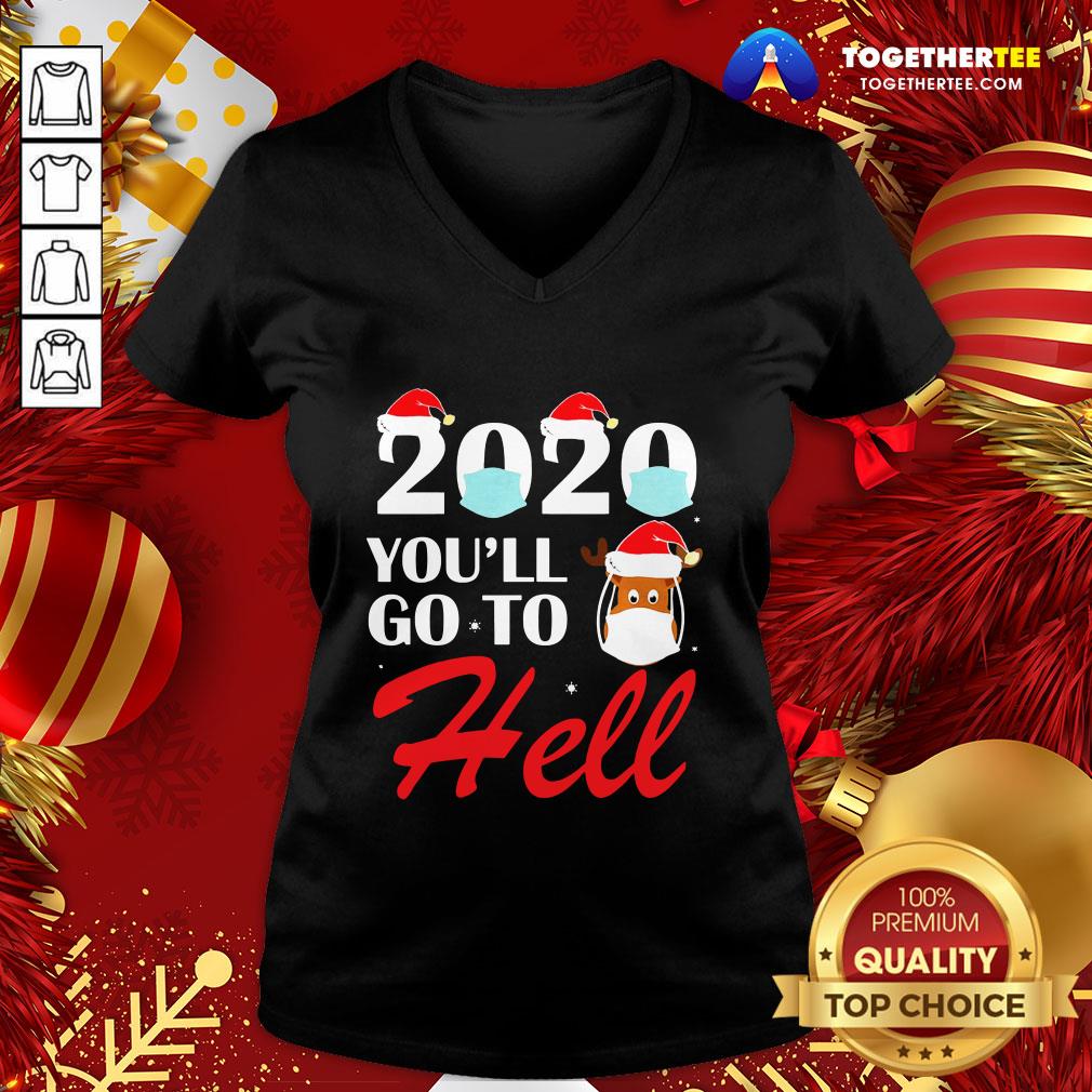 Cute 2020 Youll Go To Hell Christmas Reindeer Mask Xmas Shirt - Image 2