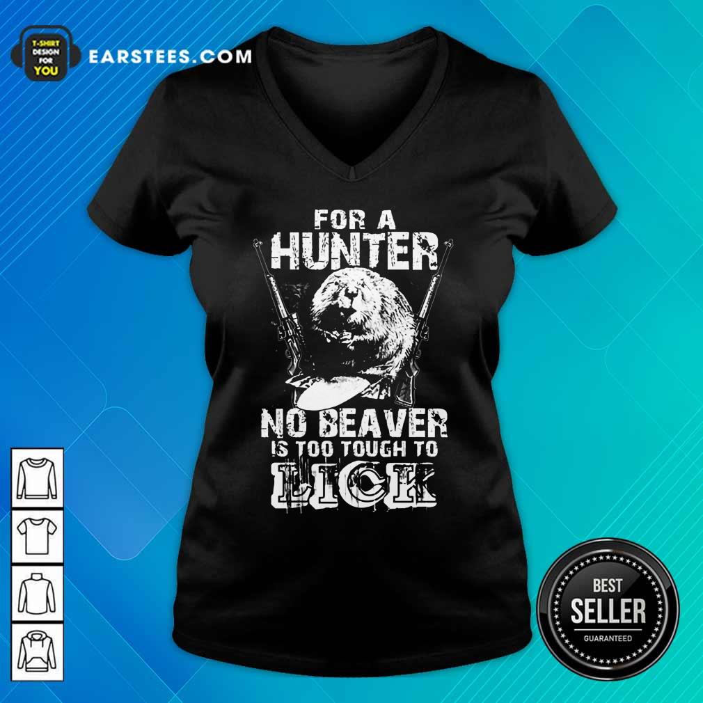 For A Hunter No Beaver Is Too Tough To Lick Shirt - Image 5