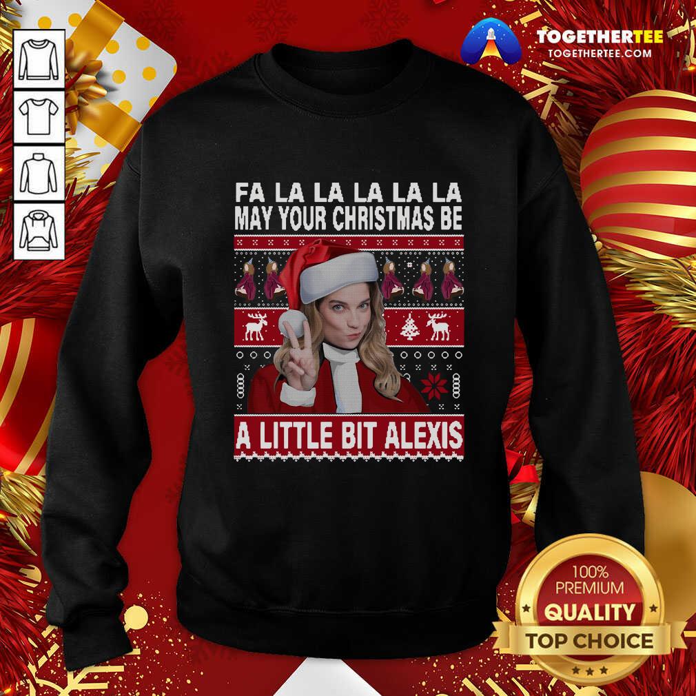 Nice Fa La La La La La May Your Ugly Christmas Be A Little Bit Alexis Shirt - Image 4