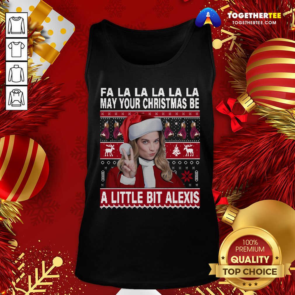 Nice Fa La La La La La May Your Ugly Christmas Be A Little Bit Alexis Shirt - Image 3
