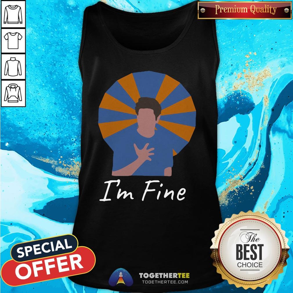 Original Ross Geller I’m Fine Shirt - Image 3