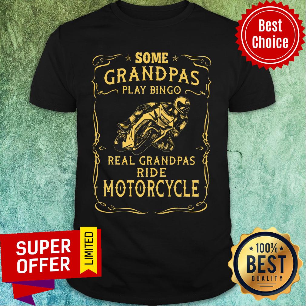 Some Grandpas Real Grandpas Motocycle Shirt