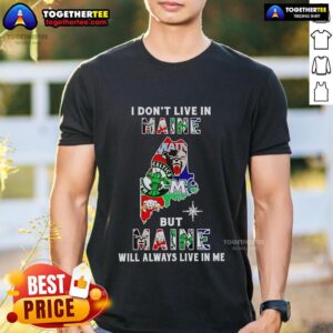 Awesome I Don't Live In Maine But Maine Will Always Live In Me Sport Teams T-Shirt