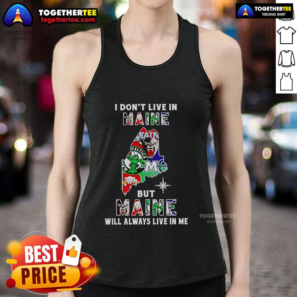 Awesome I Don't Live In Maine But Maine Will Always Live In Me Sport Teams T-Shirt - Image 4