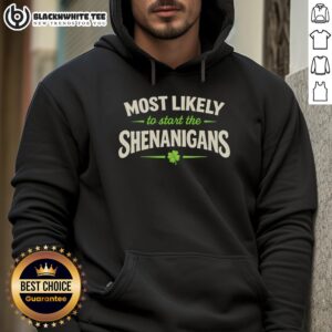 Alternative view of Top Most Likely To Start Shenanigans St Patrick's Day T-Shirt