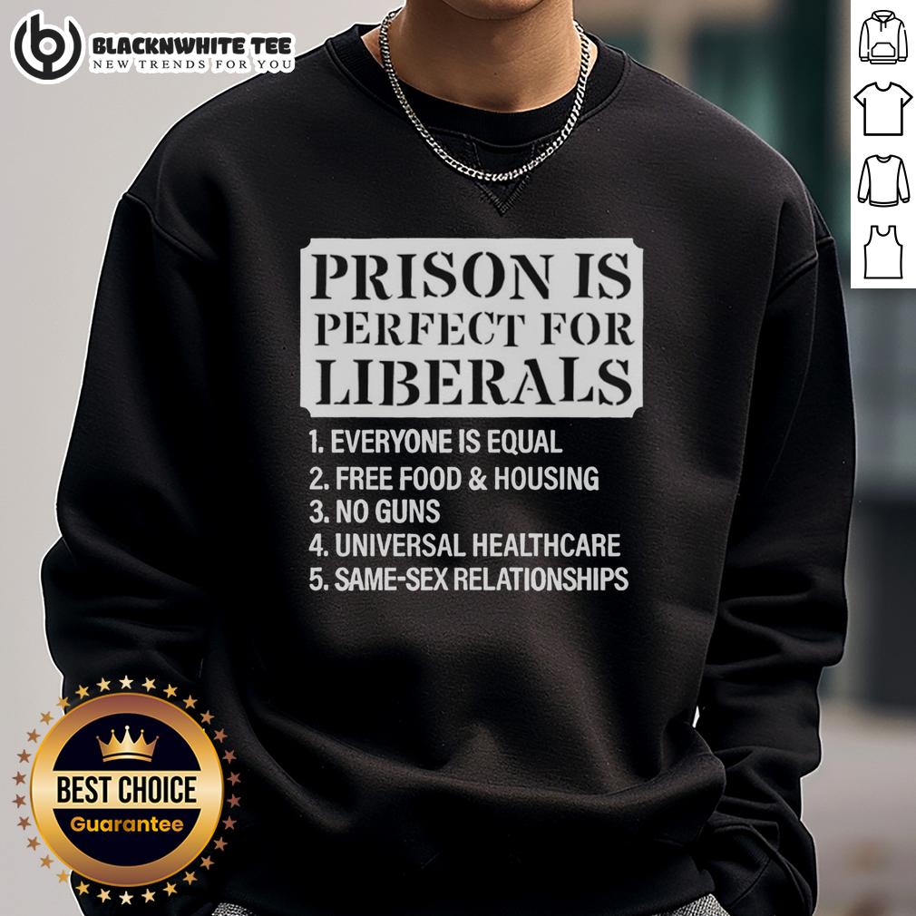 Top Prison Is Perfect For Liberals T-Shirt - Image 3
