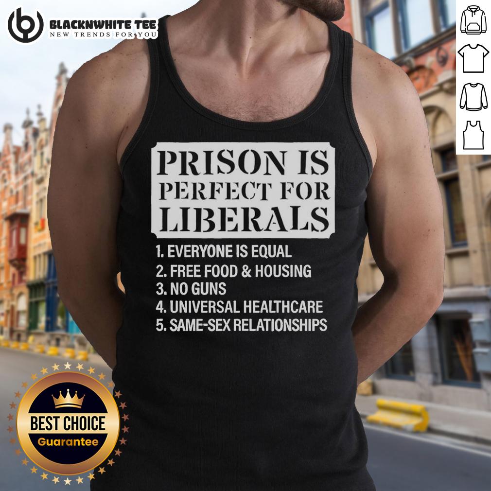 Top Prison Is Perfect For Liberals T-Shirt - Image 4