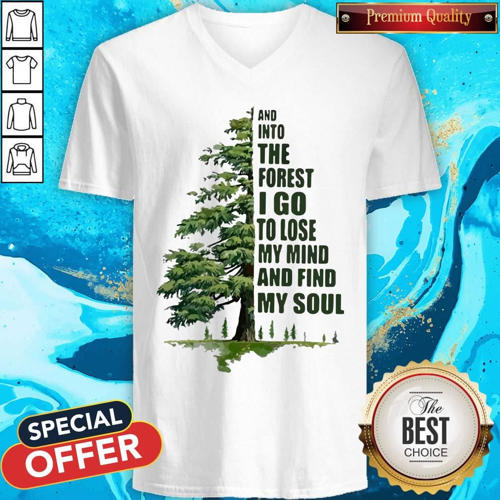 And Into The Forest I Go To Lose My Mind And Find My Soul Shirt - Image 2