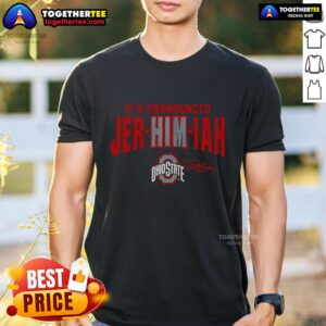 Official Ohio State Football It's Pronounced Jer-Him-Iah Smith T-Shirt