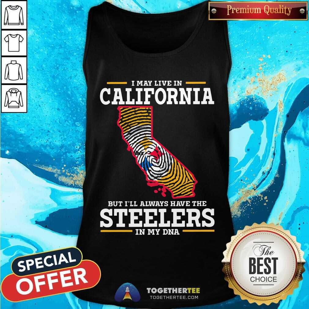 I May Live In California But Have Steelers In My DNA Shirt - Image 5