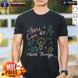 Pretty Testing Day You Can Do Hard Things Teacher State Testing T-Shirt