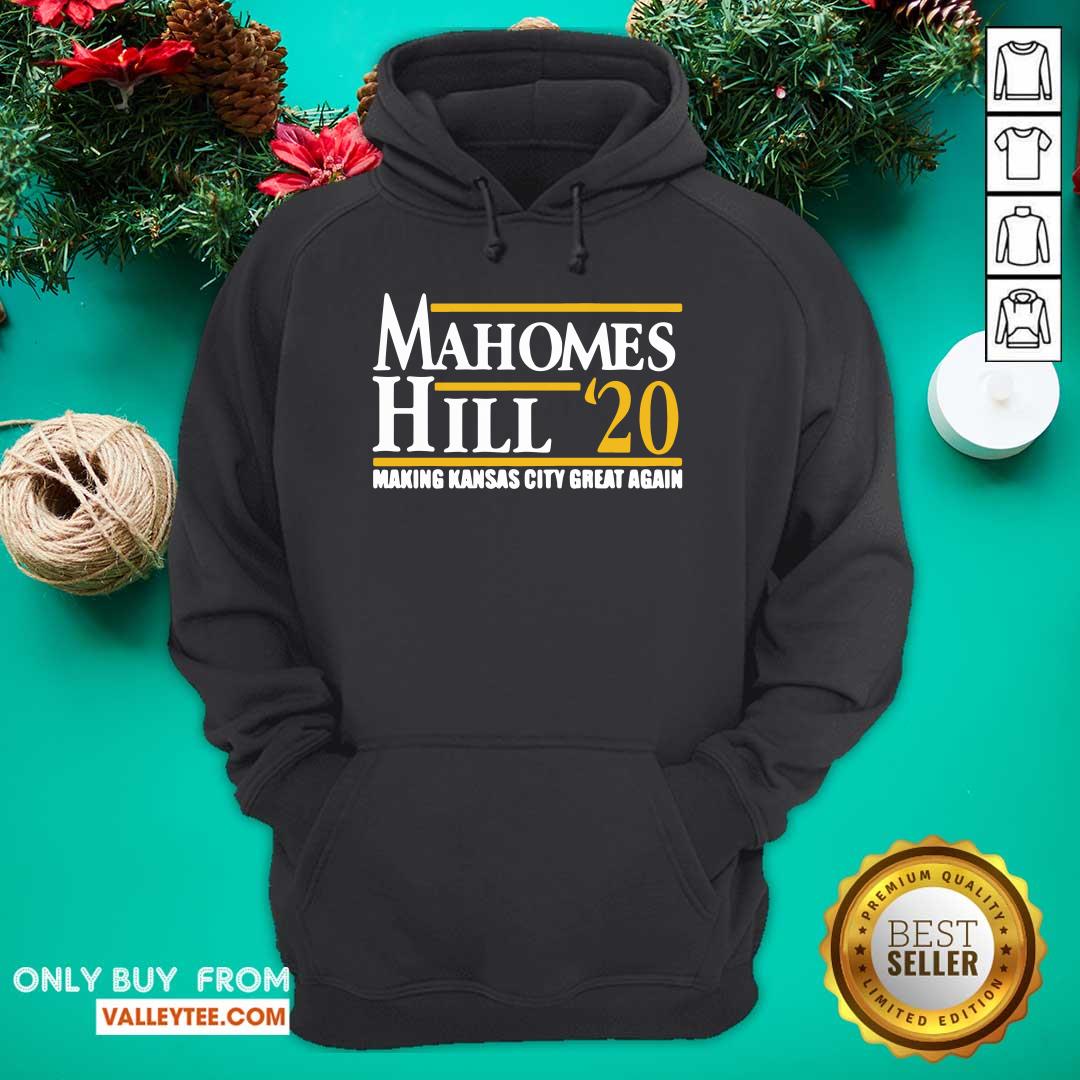 Perfect Mahomes Hill 2020 Make Kansas City Great Again Shirt - Image 3