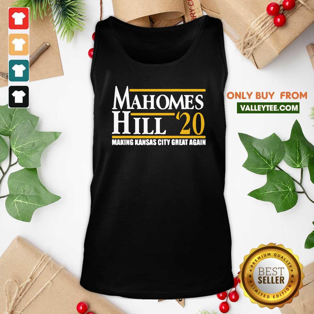 Perfect Mahomes Hill 2020 Make Kansas City Great Again Shirt - Image 5