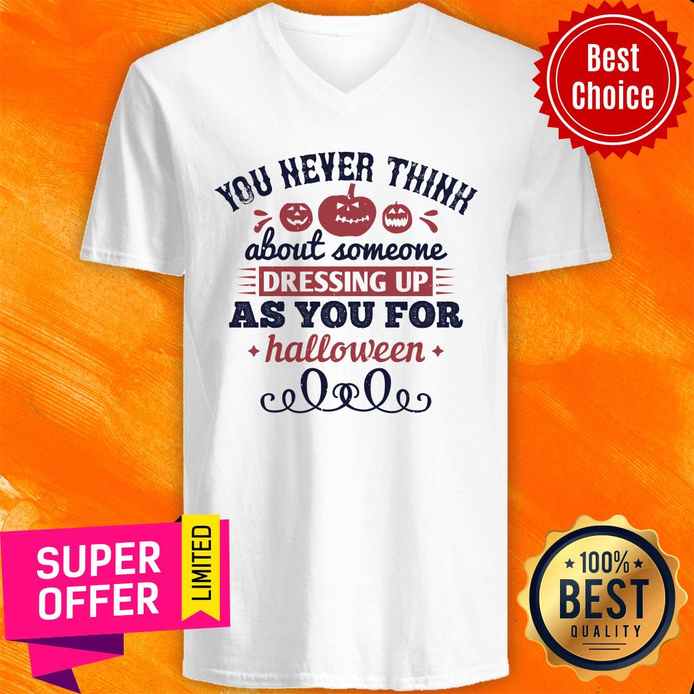 You Never Think About Someone As You For Halloween Shirt - Image 3
