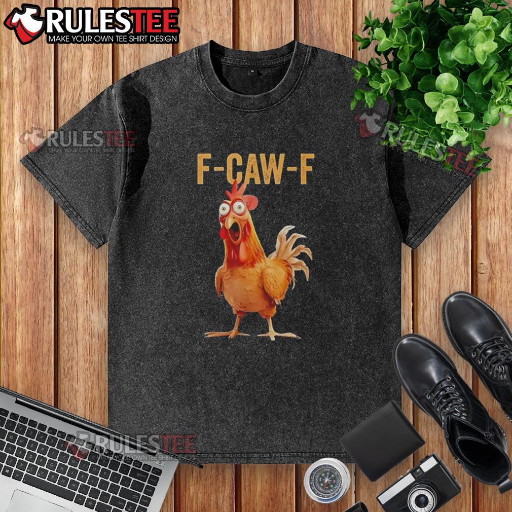 Awesome F-Caw-F Chicken Humor T-Shirt - Image 6