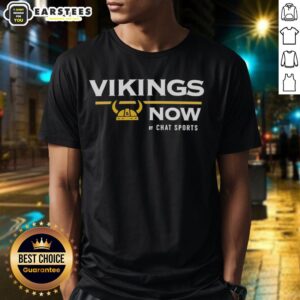 Awesome Vikings Now From Chat Sports T-Shirt