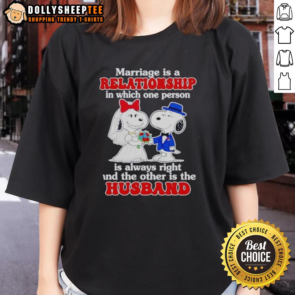 Pretty Snoopy Funny Marriage Joke Wedding Couple One Person Always Right Other Husband T-Shirt - Image 3