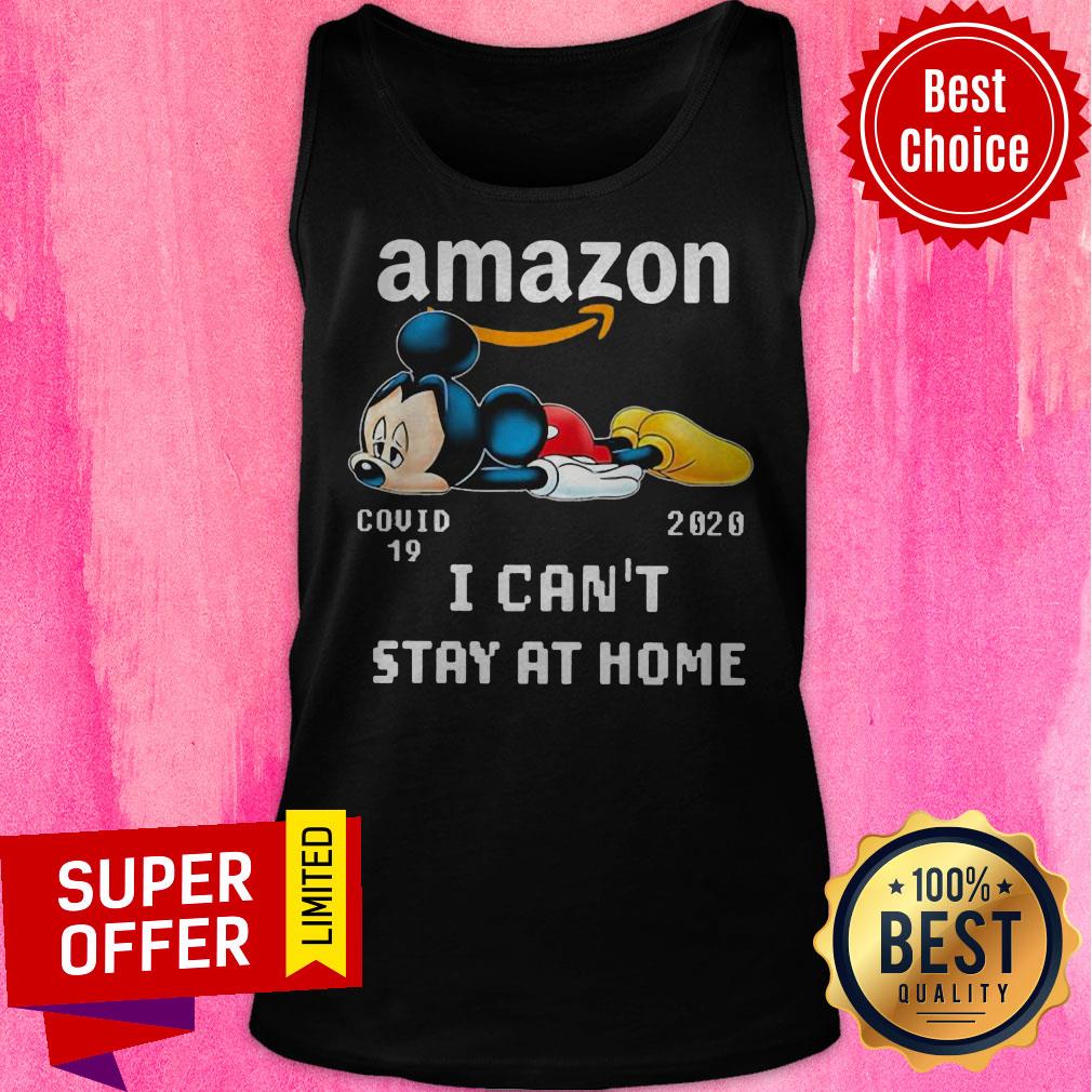 Funny Mickey Amazon Covid 19 2020 I Can’t Stay At Home Shirt - Image 5